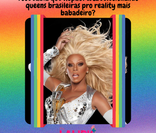 Você sabia que Rupaul está selecionando queens brasileiras pro reality mais babadeiro?
